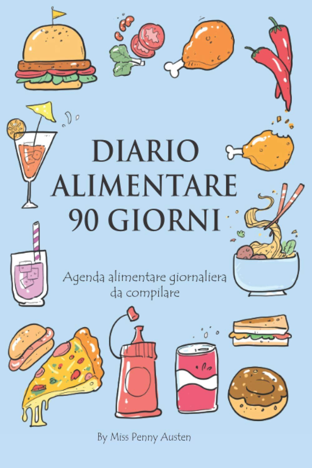 Diario Alimentare 90 Giorni: Agenda Alimentare Giornaliera da Compilare Non-fiction