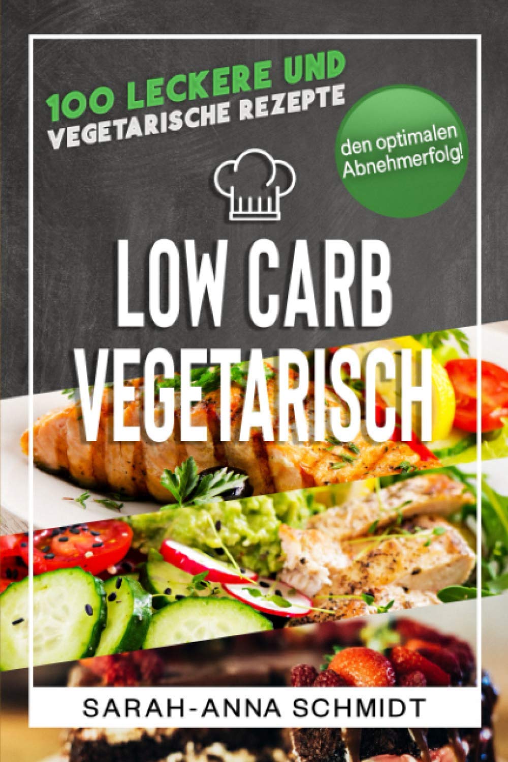 Low Carb Vegetarisch: 100 leckere und vegetarische Rezepte für den optimalen Abnehmerfolg! (inkl. Abnehmtagebuch) (Gesund Abnehmen 1, Band 3) Health, Nutrition & Fitness