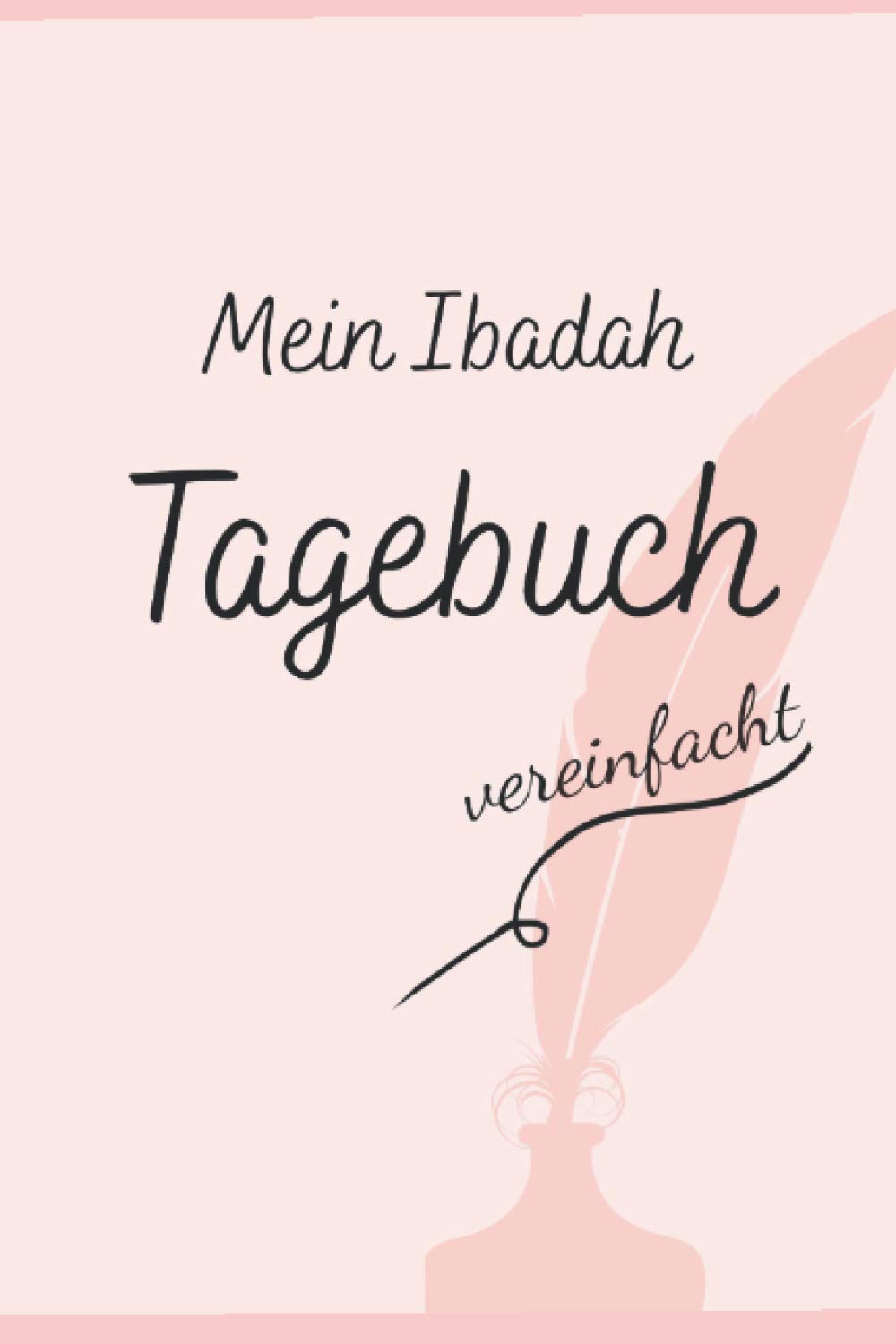 Mein Ibadah Tagebuch - vereinfacht Essays & Short Stories