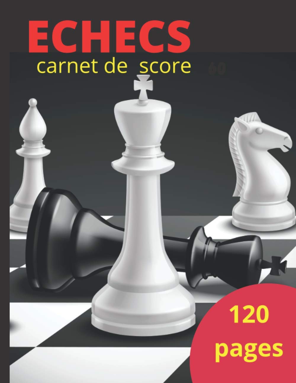Carnet de score d'échecs: cahier de grilles de notation des scores pour partie d'echec book