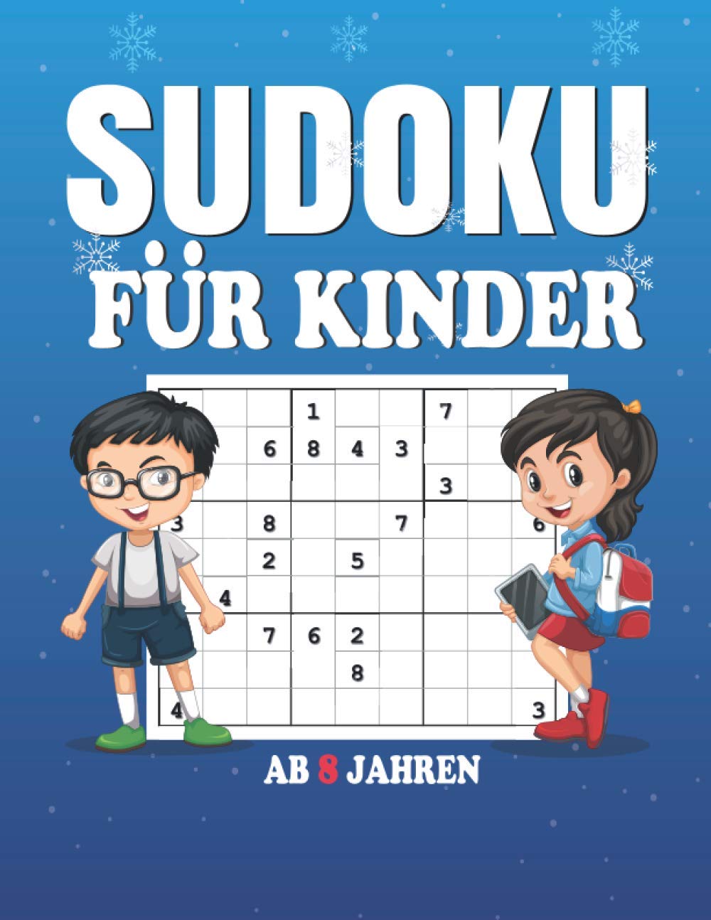 Sudoku Für Kinder AB 8 Jahren: 200 Sudokus für intelligente Kinder von 8-12 Jahren | Sudoku-Rätsel vom Anfänger bis zum Fortgeschrittenen mit Lösungen | Verbessert Merkfähigkeit und Logik Leisure & Fun