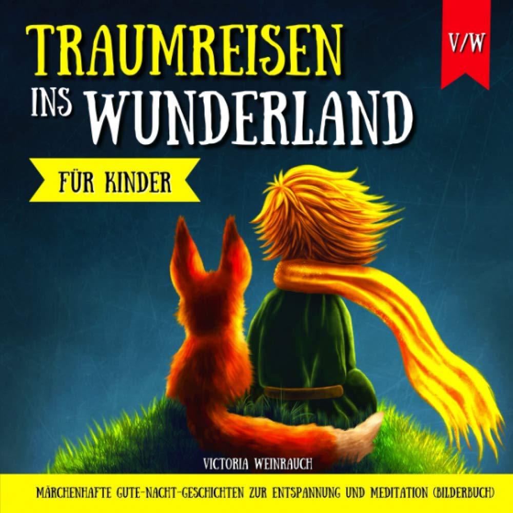 Traumreisen ins Wunderland für Kinder - Märchenhafte Gute-Nacht-Geschichten zur Entspannung und Meditation (Bilderbuch) LGBTQ+