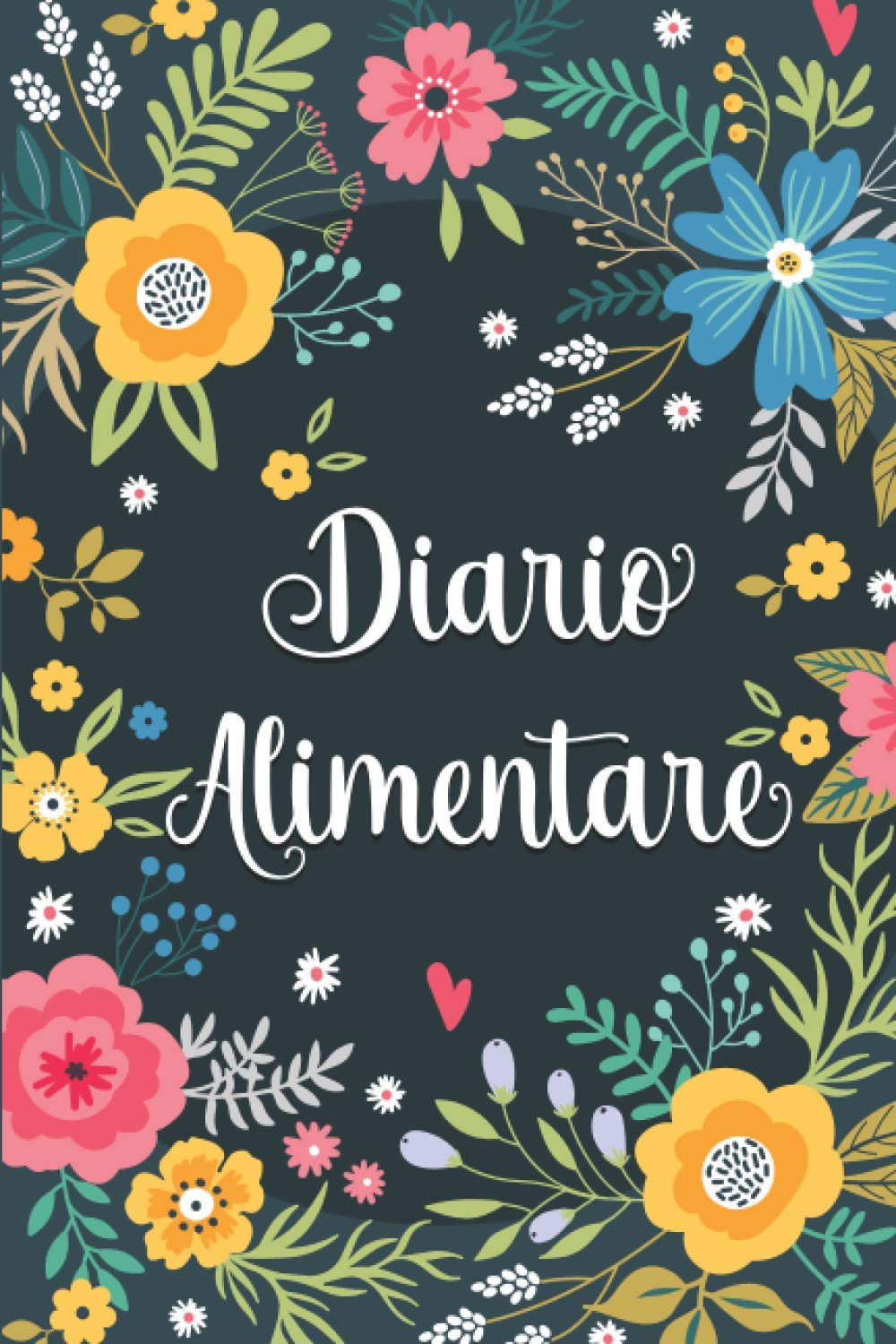 Diario Alimentare: Agenda perdita di peso e attività giornaliere da compilare 90 giorni per la tua perfetta alimentazione, il raggiungimento del ... fisica, e per tenere traccia di alimenti Health, Nutrition & Fitness