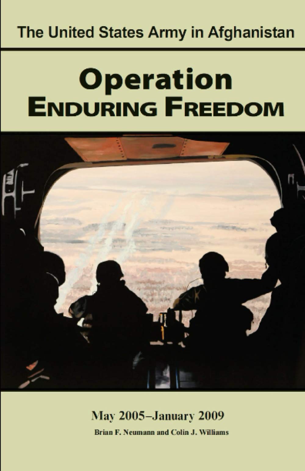 The U.S. Army in Afghanistan Operation Enduring Freedom: May 2005 – January 2009 Politics & History