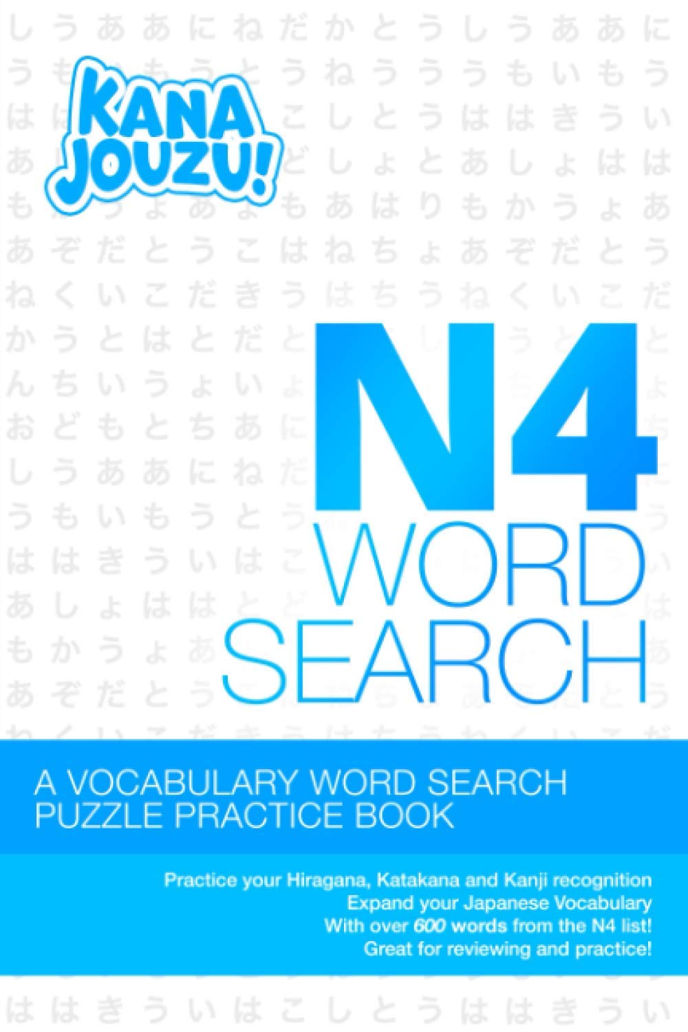Kana Jouzu N4 Word Search: Over 600 Words Hiragana Katakana Practice Vocabulary Puzzle for Beginner Japanese Learners Foreign Languages ​​& Dictionaries