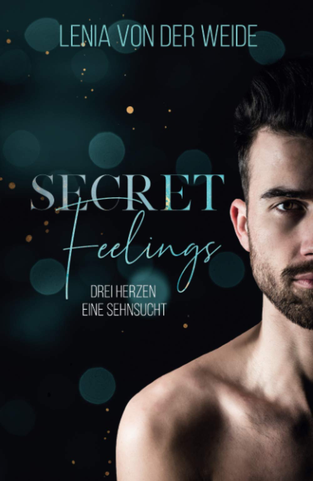 Secret Feelings: Drei Herzen, eine Sehnsucht (Secret Feelings (MMF - Liebesroman), Band 1) Contemporary literature Books