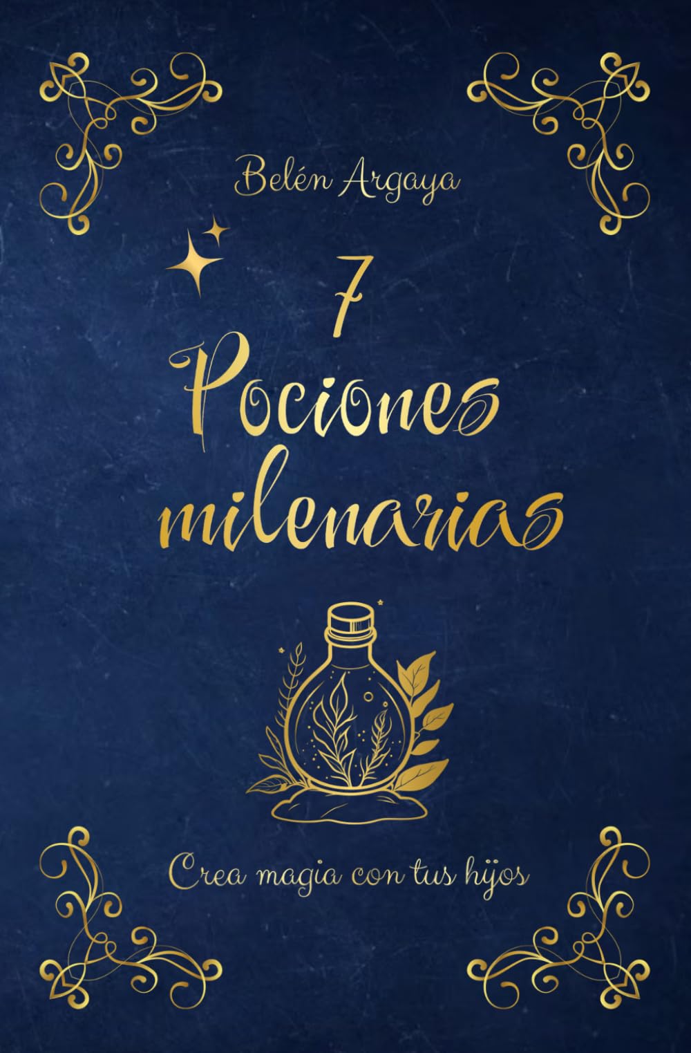 7 pociones milenarias: Colección Crea magia con tus hijos book