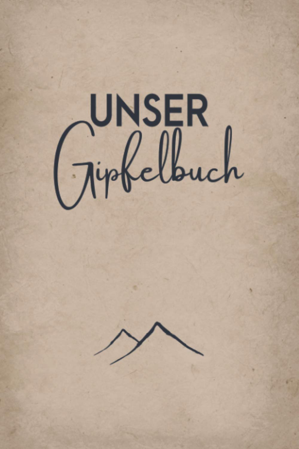 Unser Gipfelbuch: Mein Tourenbuch zum Wandern und Trekking für Berge und Gebirge - Das Tagebuch und Gipfellogbuch zum Selberschreiben für Wanderer, ... | A5 Notizbuch Für 50 Wanderungen Reference Books