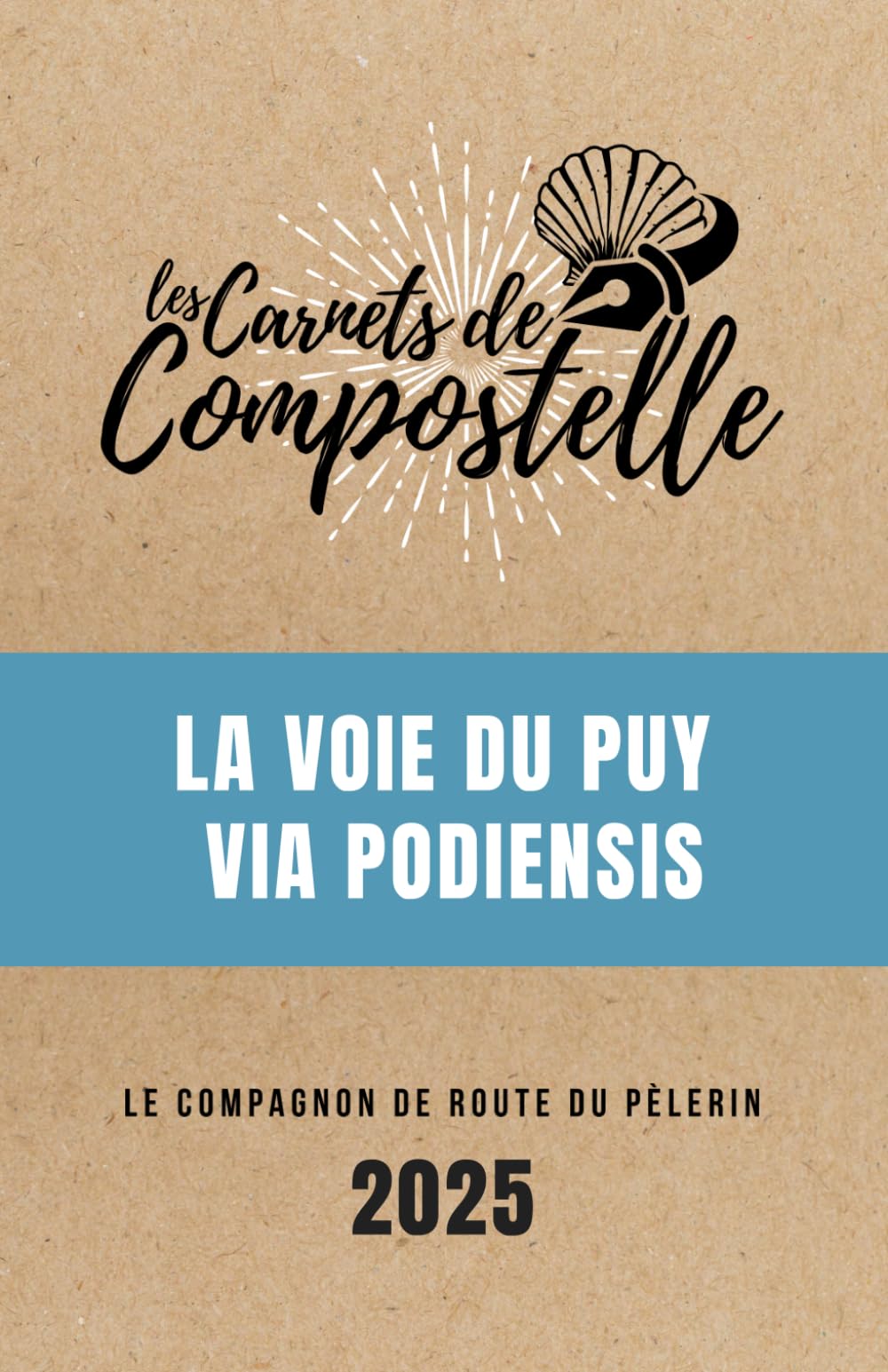 Voie du Puy : Carnet de Compostelle (Via Podiensis, GR65), le compagnon de route idéal pour faire le chemin de Saint-Jacques: Préparez facilement ... d'introspection, crédencial / créanciale Travel