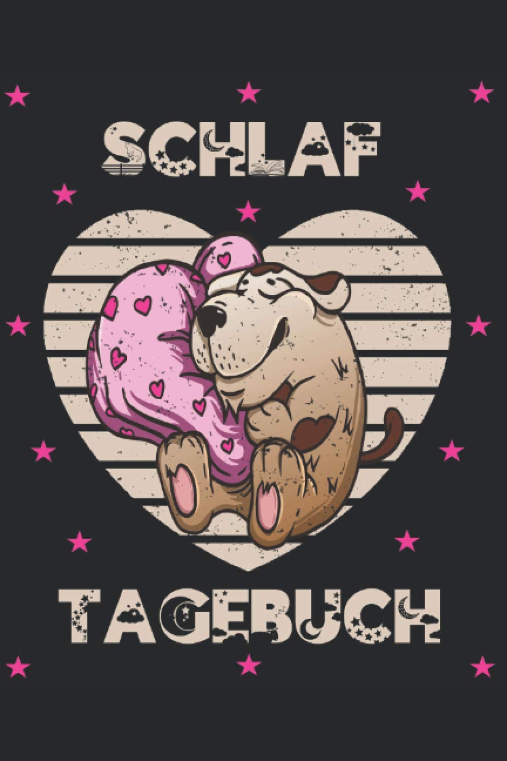 Schlaftagebuch: Niedliches Hunde Schlaftagebuch Für Hundebesitzer - Decken Sie Schlafstörungen Auf Und Gewinnen Sie Erkenntnisse Über Ihr Schlafverhalten Und Schlafdauer - Zur Vorlage Beim Arzt Health, Nutrition & Fitness