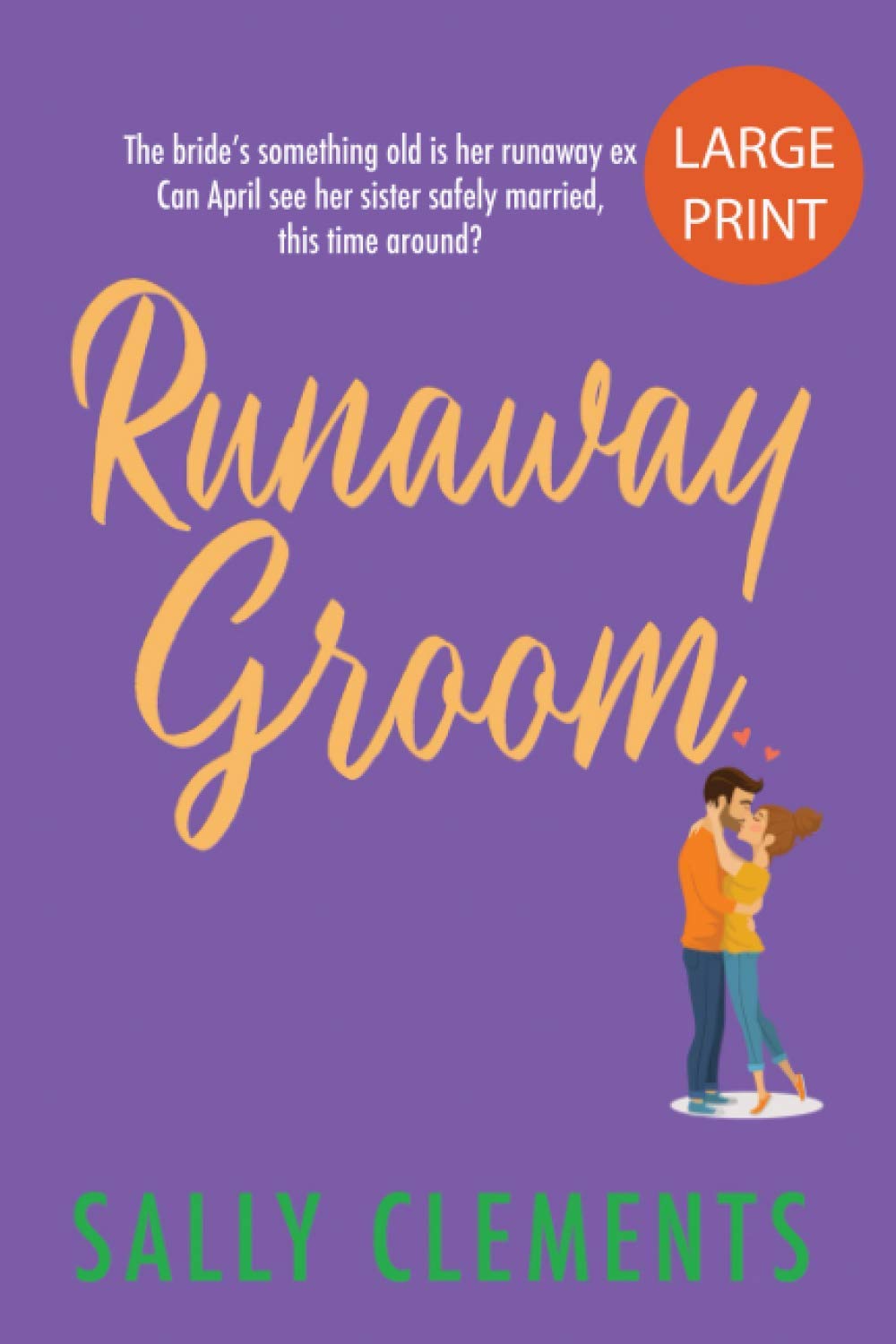 Runaway Groom: The Logan Series, Book 1: Large Print Edition (Sally Clements Large Print Editions, Band 1) Contemporary literature