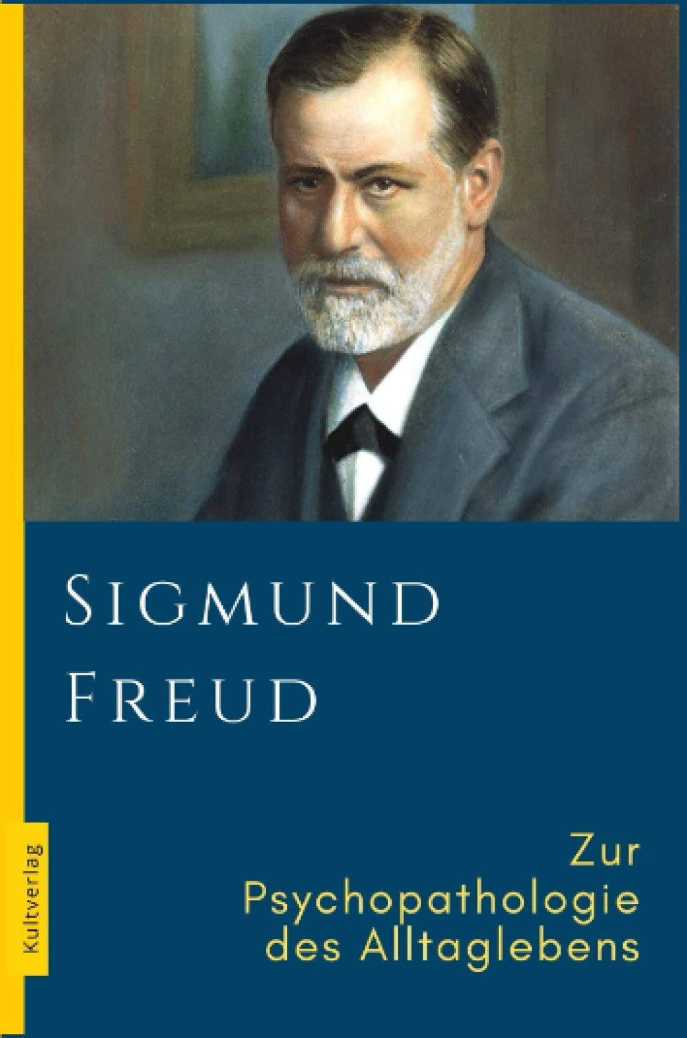 Zur Psychopathologie des Alltaglebens: Sigmund Freud Psychology