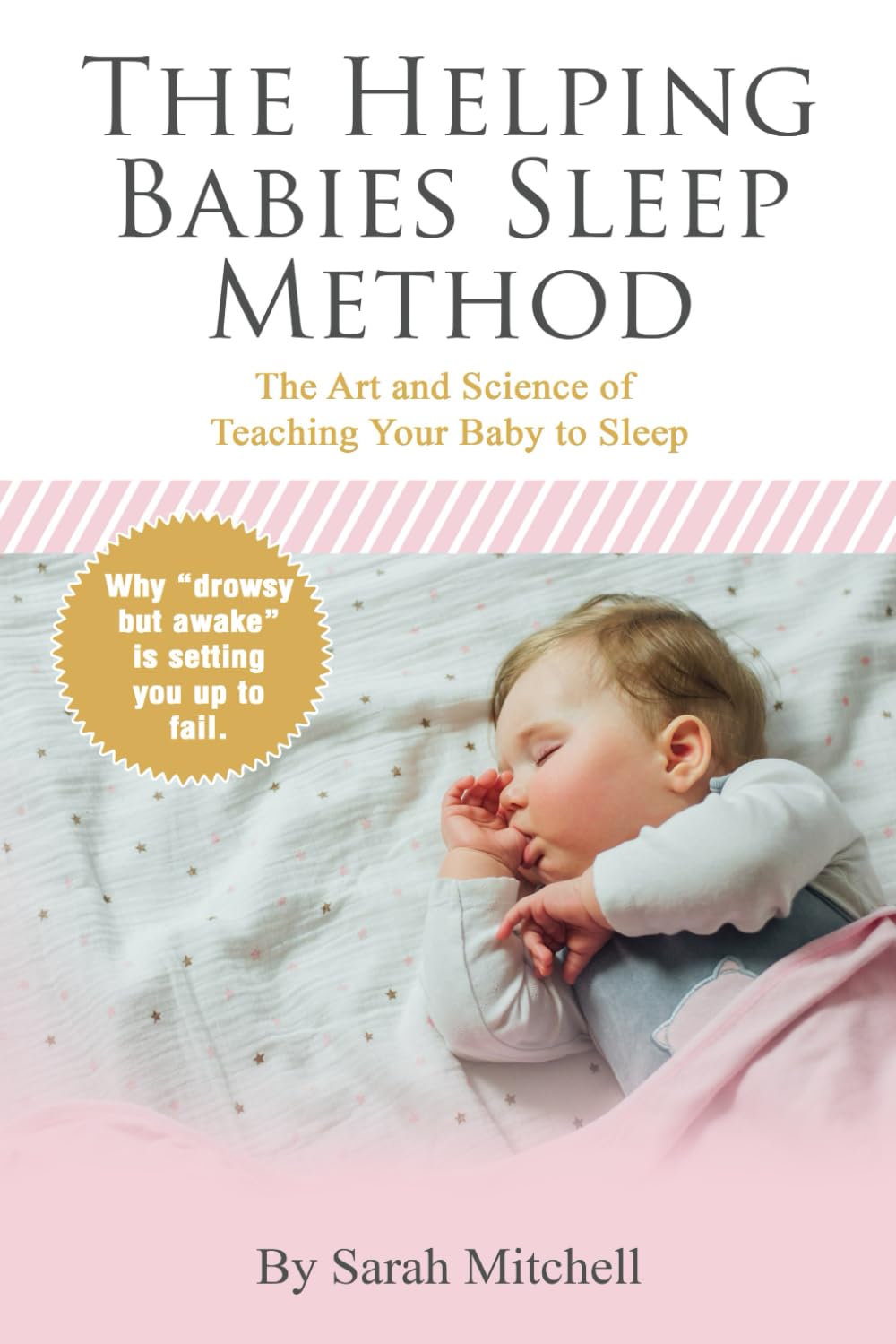 The Helping Babies Sleep Method: The Art and Science of Teaching Your Baby to Sleep Parents & Children