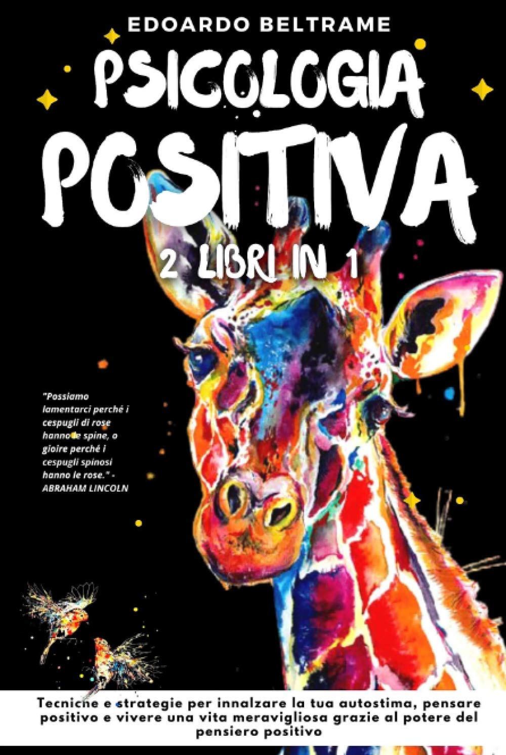 PSICOLOGIA POSITIVA: 2 libri in 1 - Tecniche e strategie per innalzare la tua autostima, pensare positivo e vivere una vita meravigliosa grazie al potere del pensiero positivo book