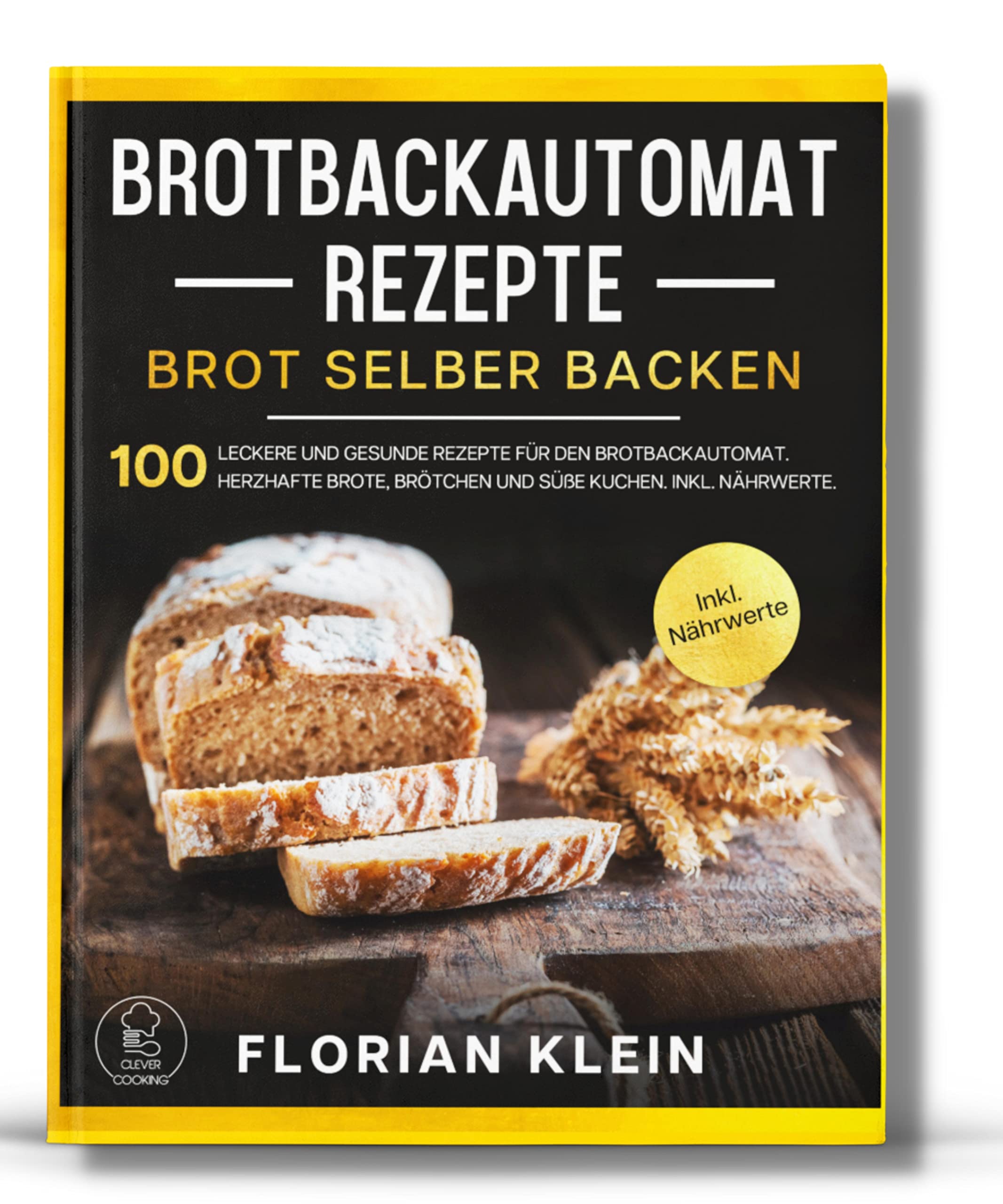 BROTBACKAUTOMAT REZEPTE: Brot selber backen: 100 leckere und gesunde Rezepte für den Brotbackautomat. Herzhafte Brote, Brötchen und süße Kuchen. Inkl. Nährwerte. (Brotbackbuch, Band 1) Cooking & Enjoying