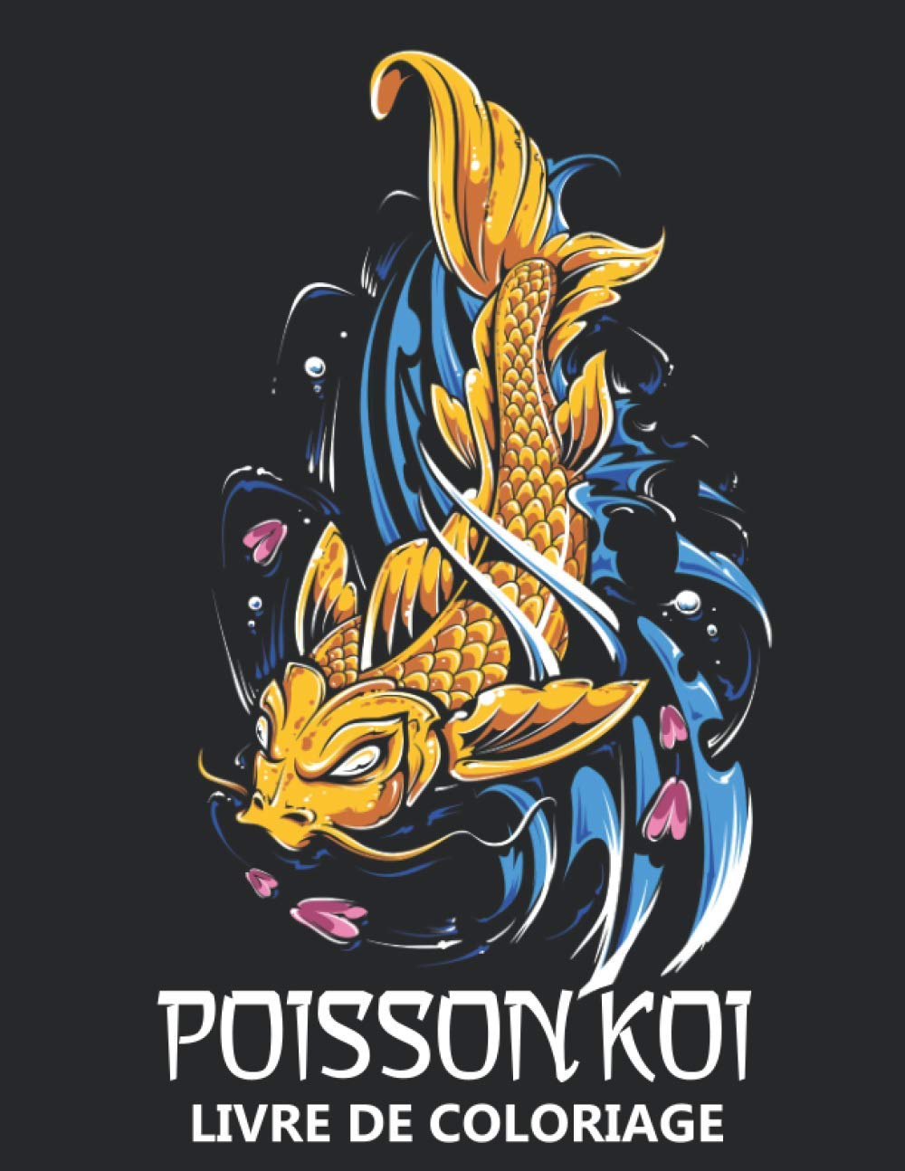 Poisson Koi Livre de Coloriage: Carpe Japonaise et poisson d'or tropical pour Soulager le Stress et se Détendre - Coloriage Enfants et Adultes book