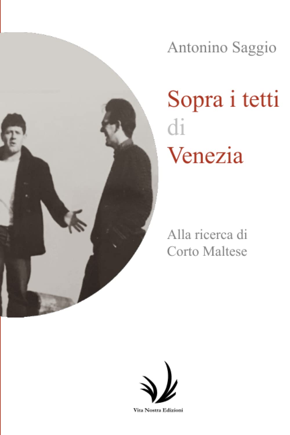 Sopra i tetti di Venezia: Alla ricerca di Corto Maltese (Arte and around, Band 7) Art & Literature