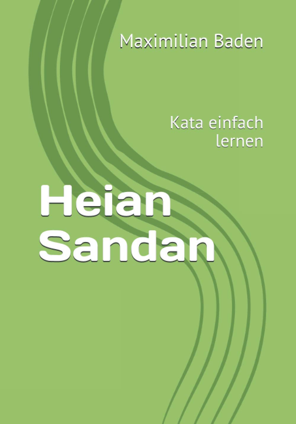Heian Sandan: Kata einfach lernen (Die Heian Kata - Kata einfach lernen) Leisure & Fun