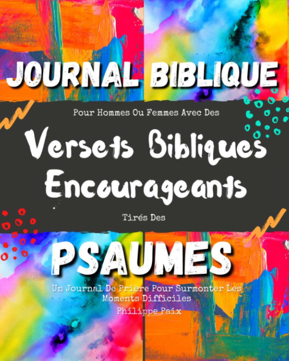 Journal Biblique Pour Hommes Ou Femmes Avec Des Versets Bibliques Encourageants Tirés Des Psaumes: Un Journal De Prière Pour Surmonter Les Moments Difficiles Religion & Esotericism
