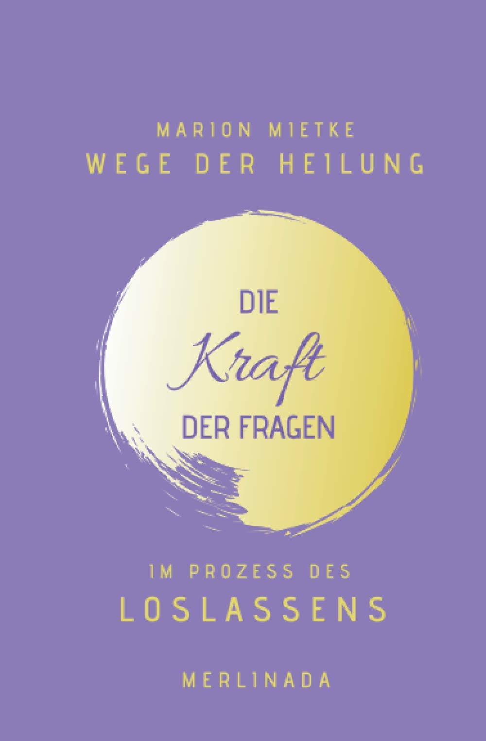 Die Kraft der Fragen im Prozess des Loslassens: Wege der Heilung Self-help