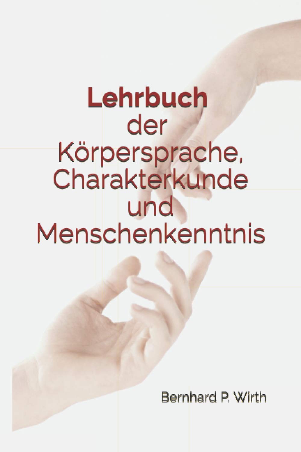 Lehrbuch der Körpersprache, Charakterkunde und Menschenkenntnis Business, Finance & Career