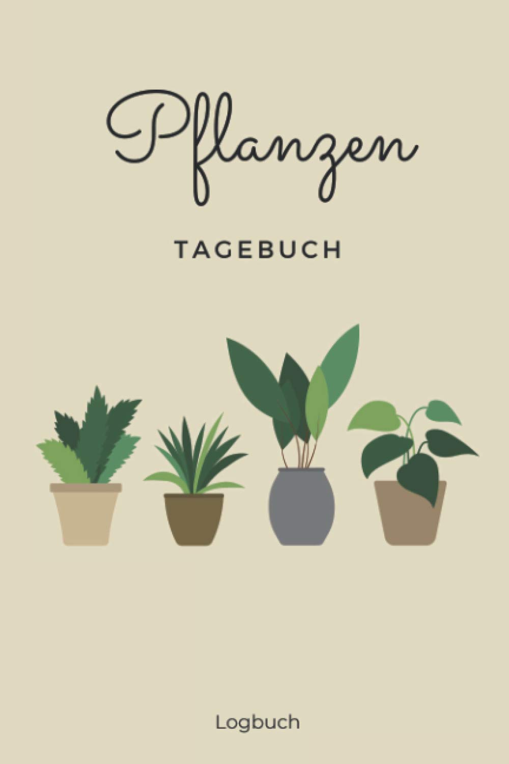 Pflanzen Tagebuch Logbuch: Pflanzen Tagebuch zum Ausfüllen A5 – Alle Eckdaten deiner Pflanze dokumentieren I Logbuch für alle Pflanzenliebhaber I Hobbygärtner I Pflanzenplaner I Kräuterplaner Books