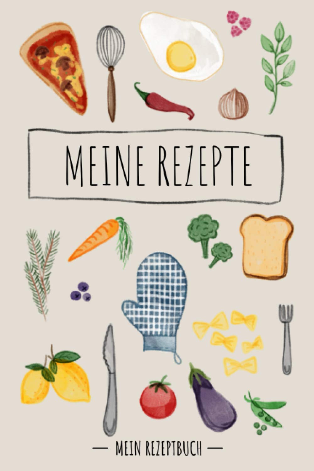 Meine Rezepte Mein Rezeptbuch: Individuelles Rezeptbuch zum Selberschreiben, für jeden der Kochen & Backen liebt. Das Kochbuch für eigene Rezepte zum ... Studenten als Geschenk. 110 Seiten DIN A5. Health, Nutrition & Fitness