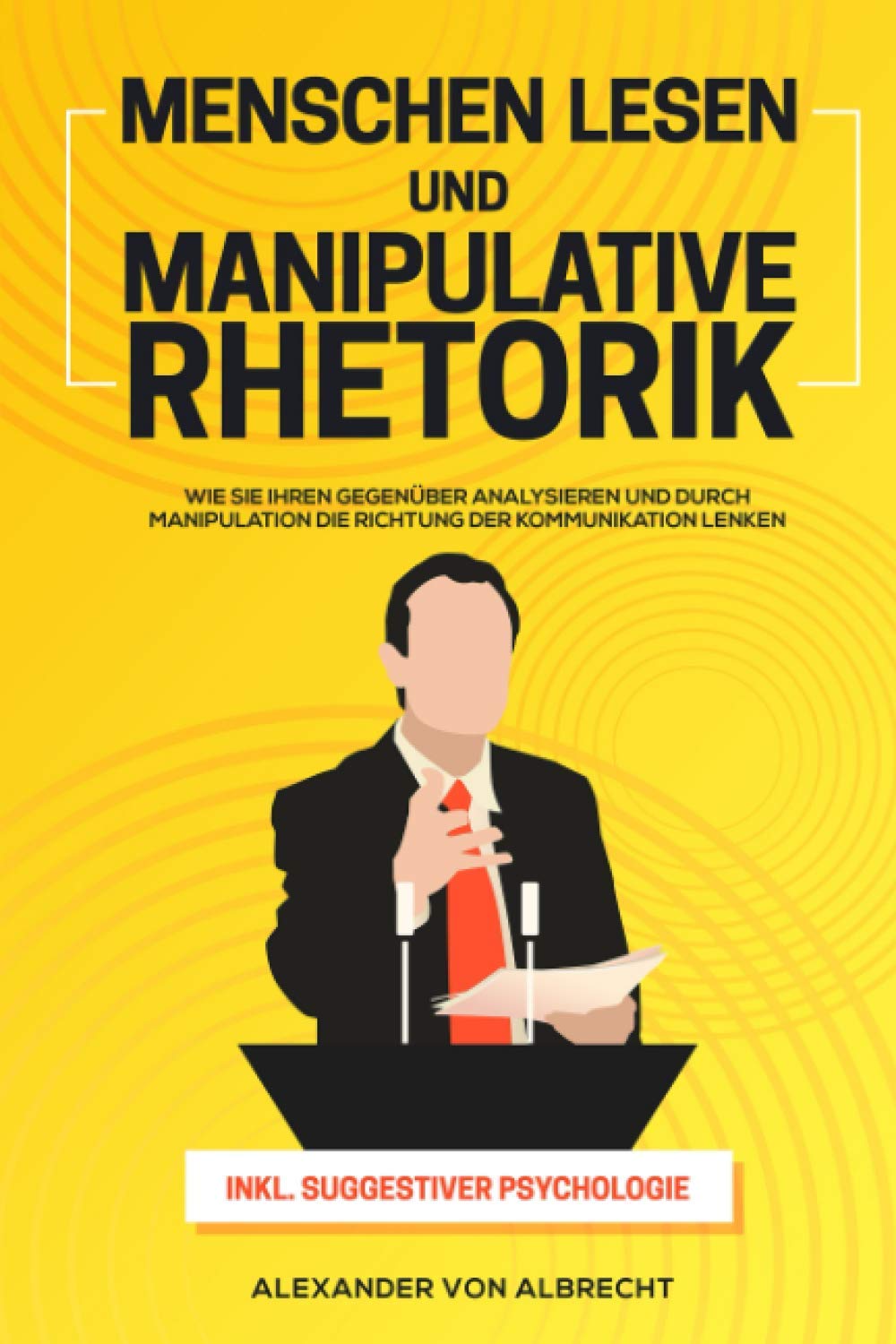 Menschen lesen und Manipulative Rhetorik: Wie Sie Ihren Gegenüber analysieren und durch Manipulation die Richtung der Kommunikation lenken inkl. suggestiver Psychologie Poetry