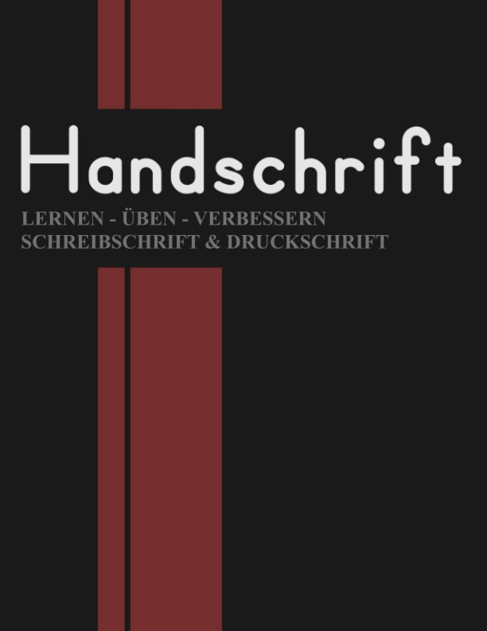 Handschrift - Lernen, Üben, Verbessern: Druckschrift und Schreibschrift - Für Erwachsene und Jugendliche - Schlichtes Cover - Übungsheft Schönschrift - Notizbuch Film, Art & Culture
