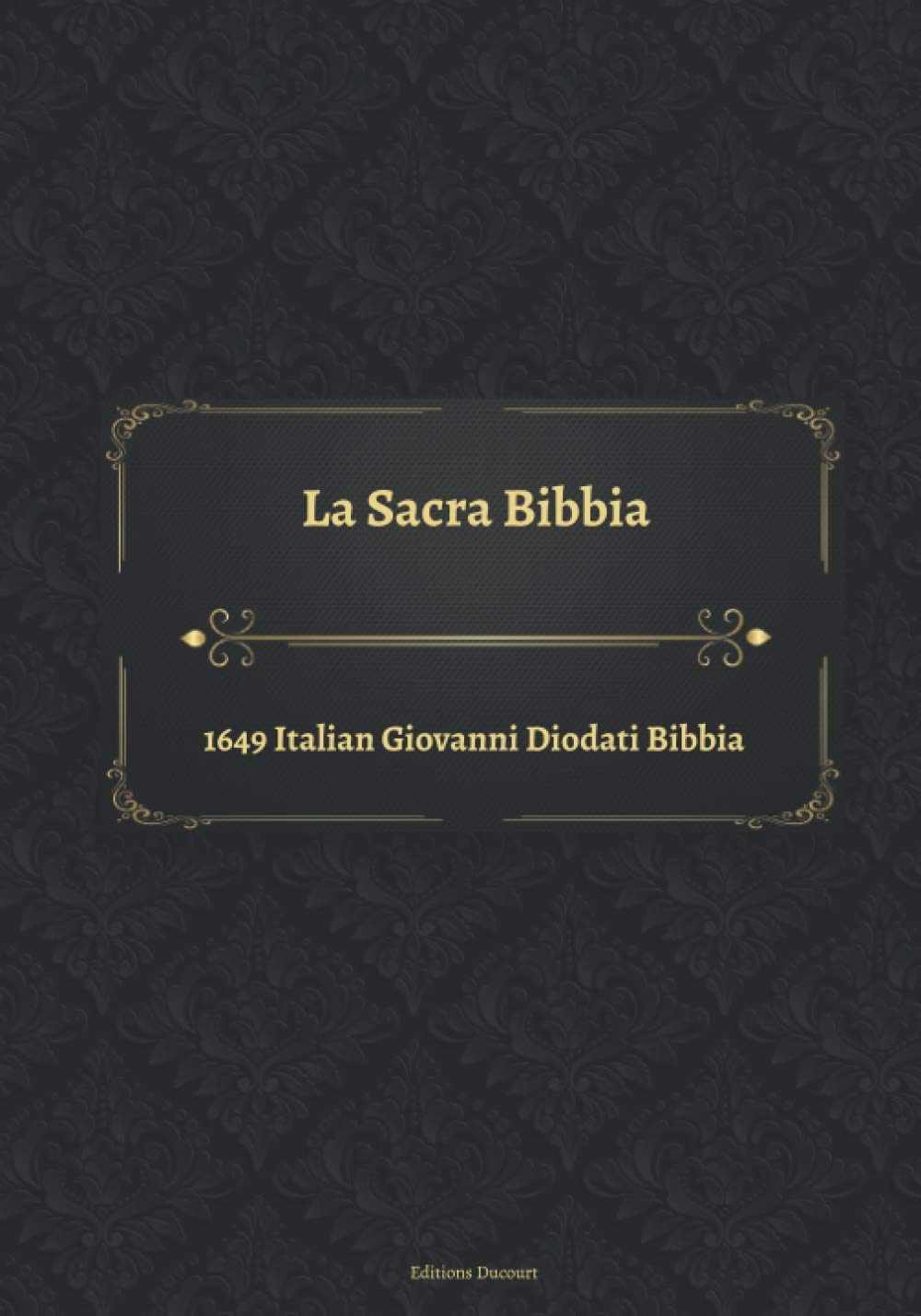 La Sacra Bibbia 1649 Italian Giovanni Diodati Bibbia book