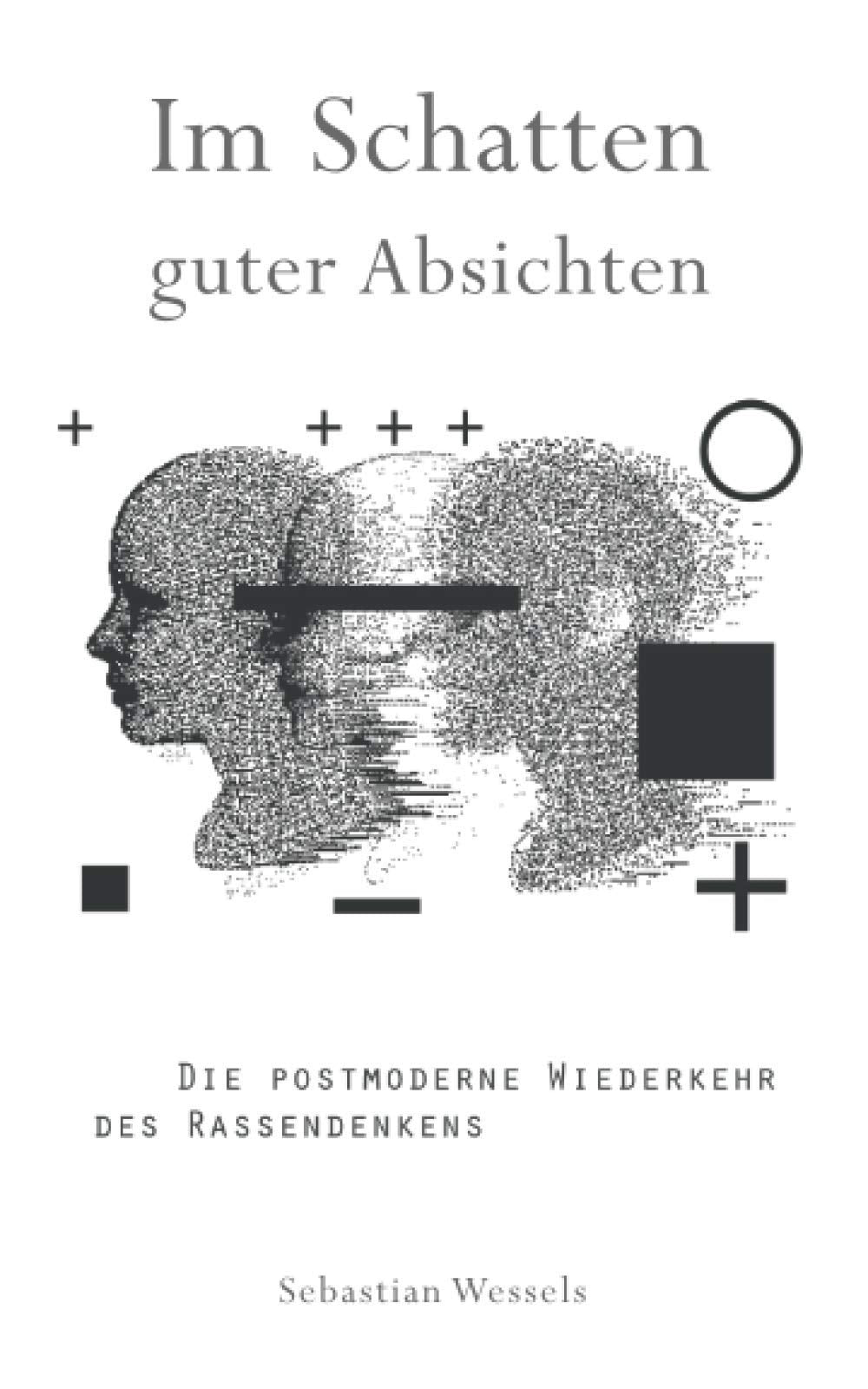 Im Schatten guter Absichten: Die postmoderne Wiederkehr des Rassendenkens Philosophy