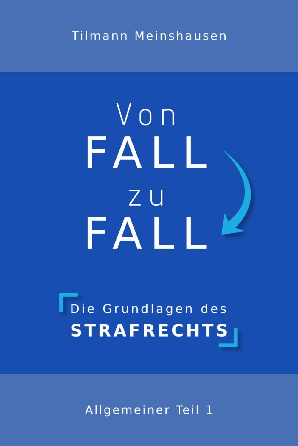 Von Fall zu Fall: Die Grundlagen des Strafrechts - Allgemeiner Teil 1 Law