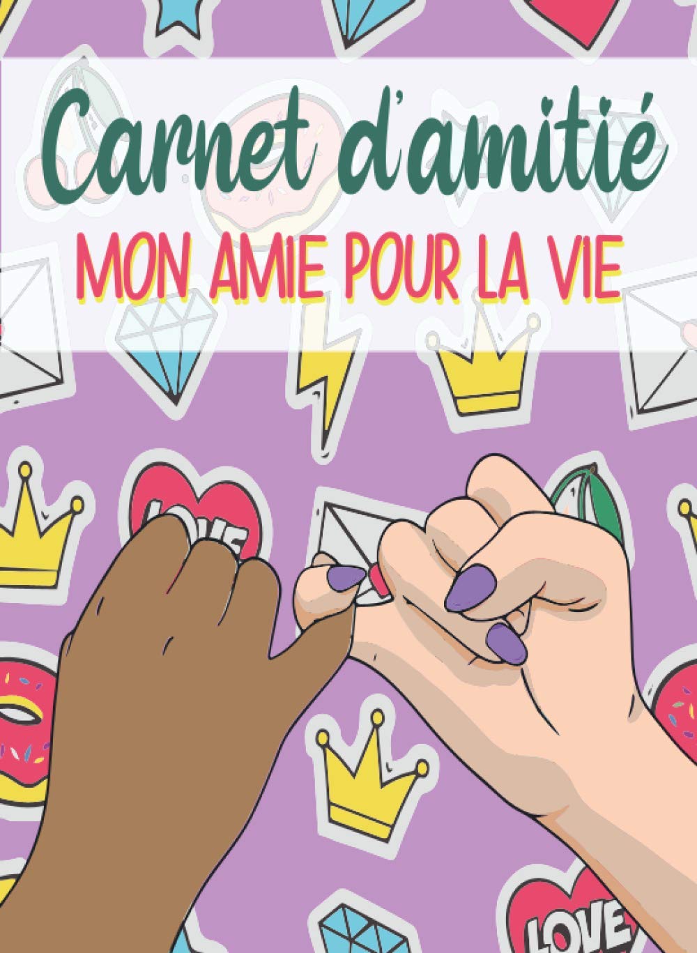 Carnet d'amitié Mon amie pour la vie: Livre à Remplir avec ses Copines | Cadeau Original Pour les Filles dès 6 ans et les Ados book