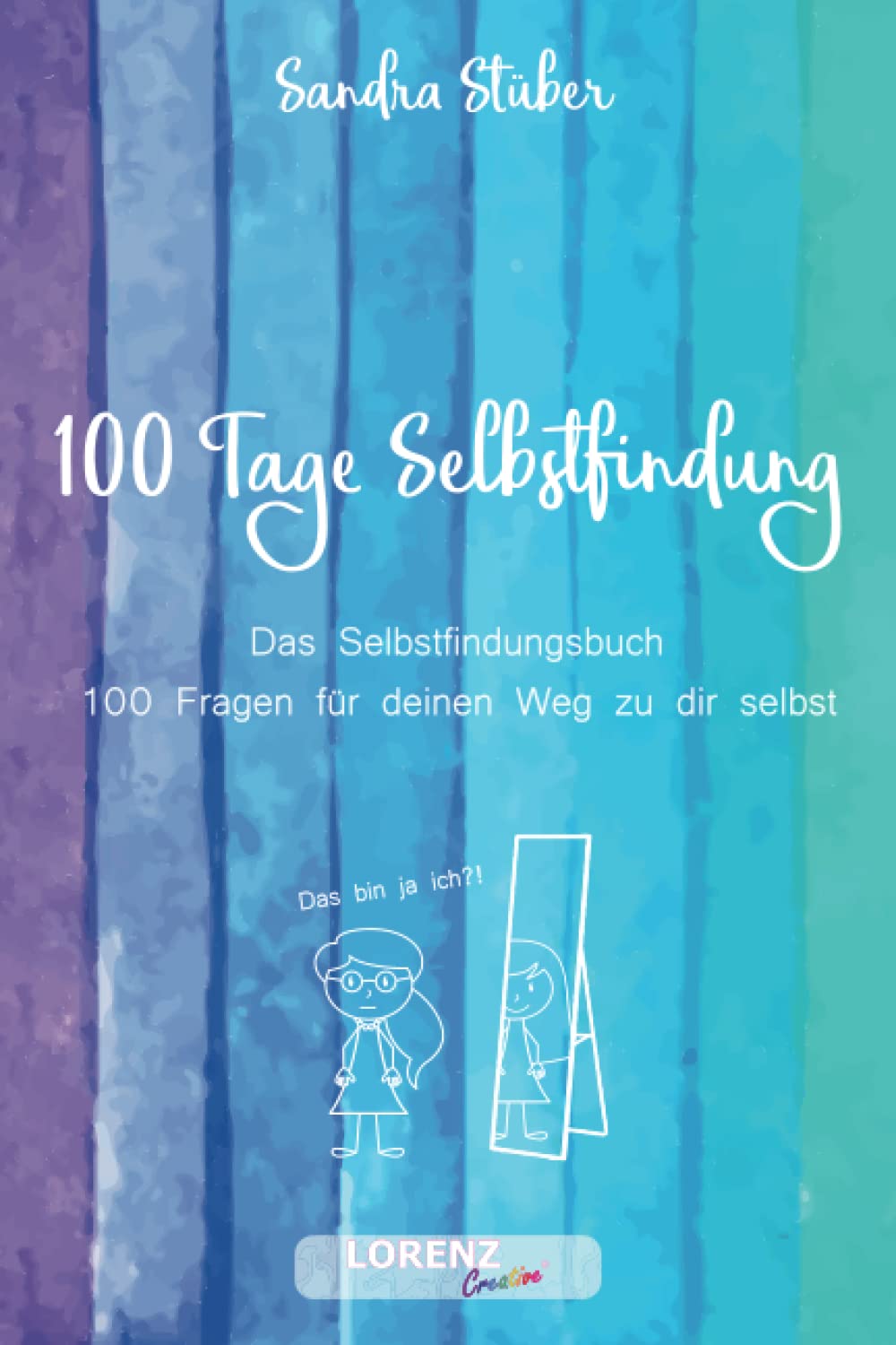 100 Tage Selbstfindung - Das Selbstfindungsbuch mit 100 Fragen für deinen Weg zu Dir selbst Self-help