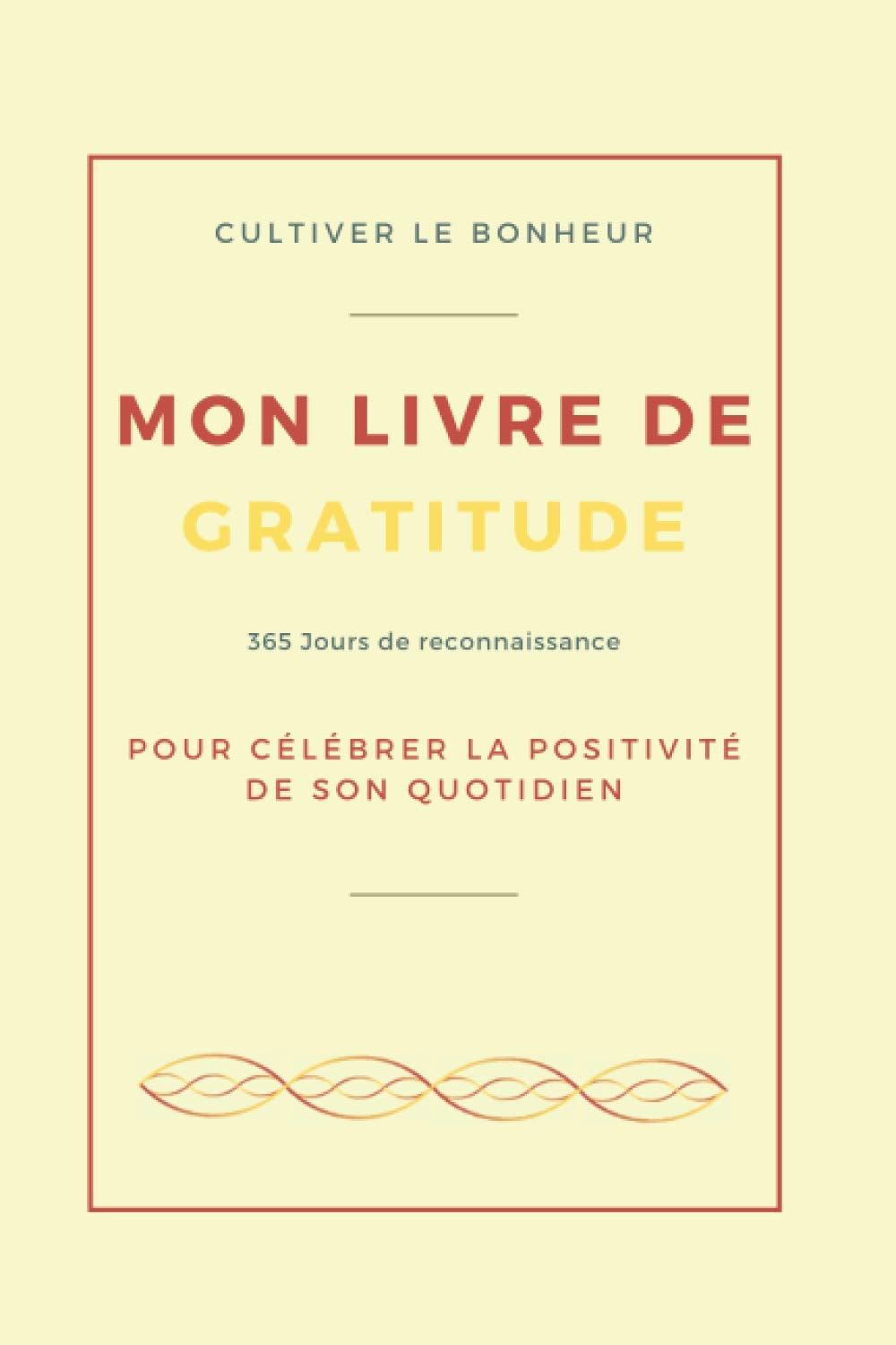 Mon livre de Gratitude: 365 Jours de reconnaissance pour cultiver le bonheur book