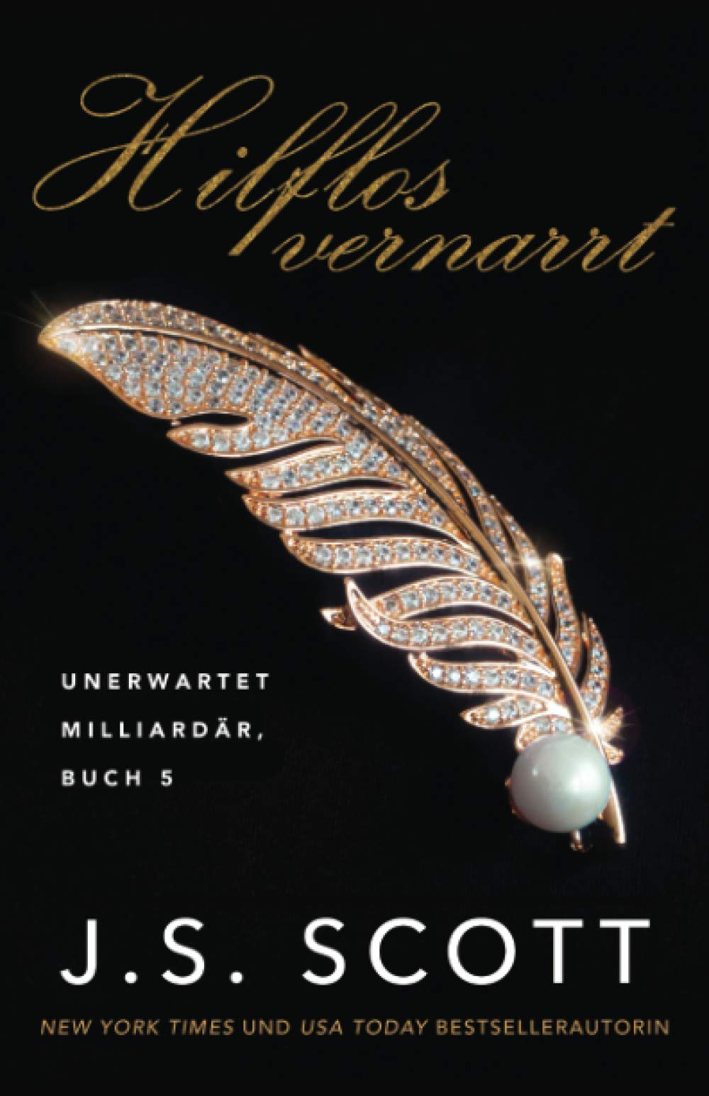 Hilflos vernarrt: Unerwartet Milliardär, Buch 5 book
