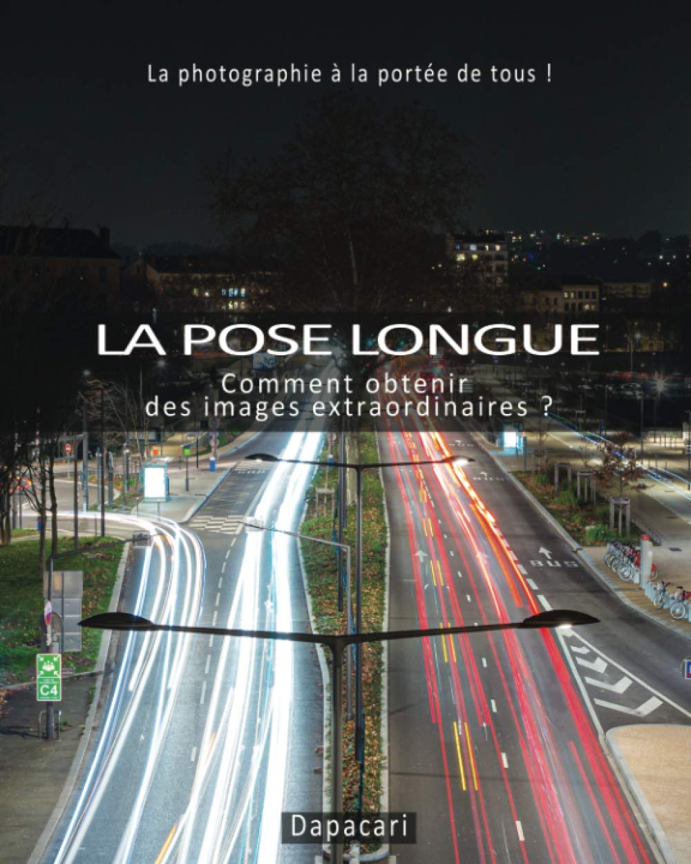 LA POSE LONGUE: Comment obtenir des images extraordinaires ? Photography