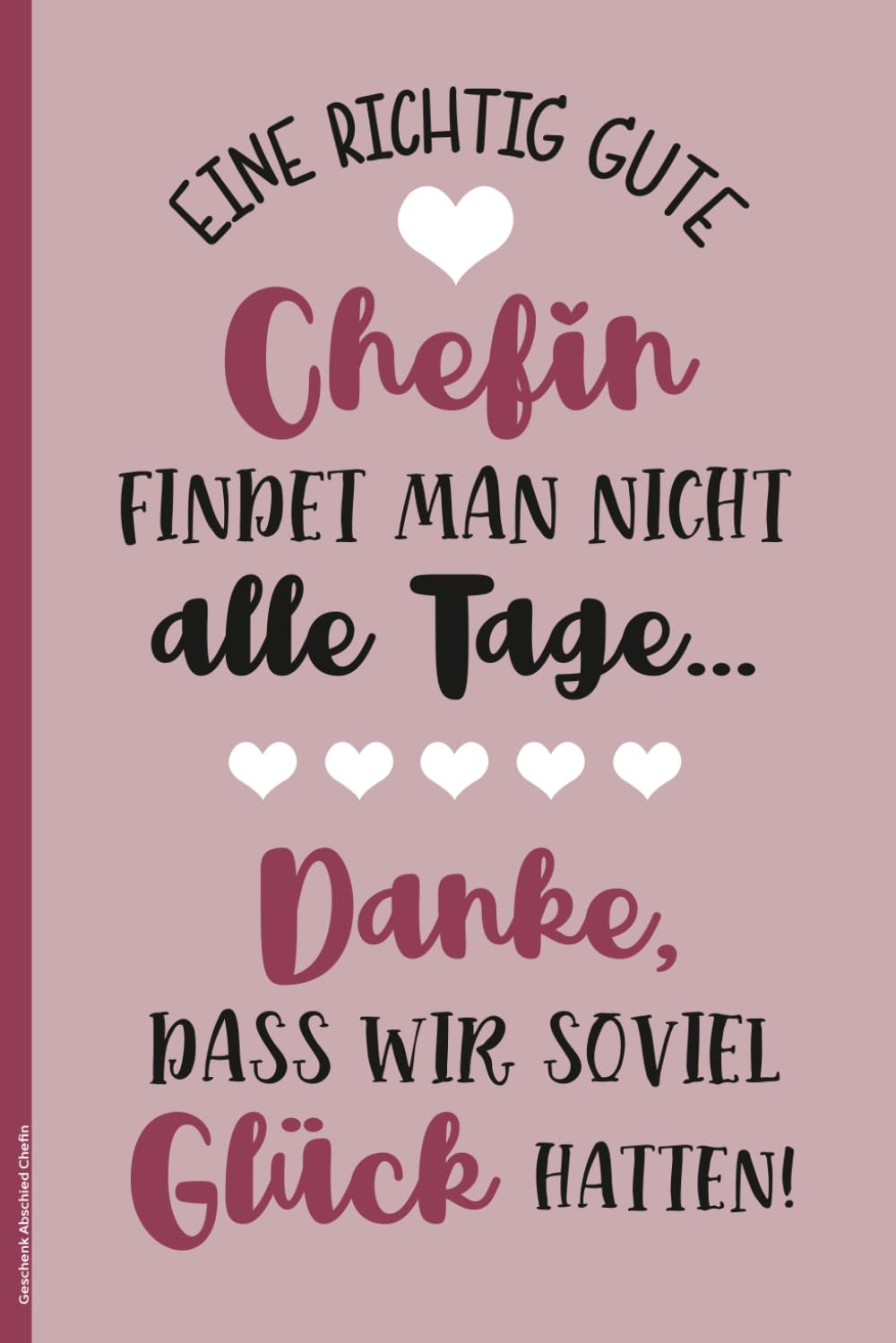 Geschenk Abschied Chefin: Abschiedsgeschenk Chefin | Schönes Dankeschön Notizbuch für Vorgesetzte die einen neuen Job hat | Schöne Geschenke für Arbeitgeberin und Geschäftsführerin beim Jobwechsel book