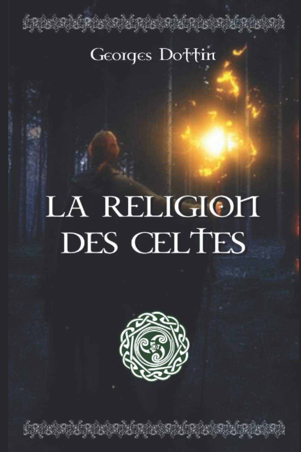LA RELIGION DES CELTES: illustré Religion & Esotericism