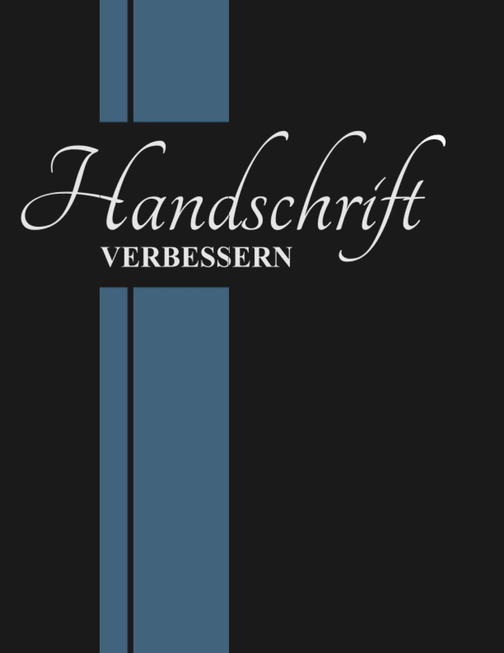 Handschrift verbessern Erwachsene, Jugendliche und Kinder: Einfaches Übungsheft mit 150 leeren, linierten Seiten zum Schreiben Üben - Für Druckschrift und Schreibschrift - Schönschrift Schreibheft Learning & Reference