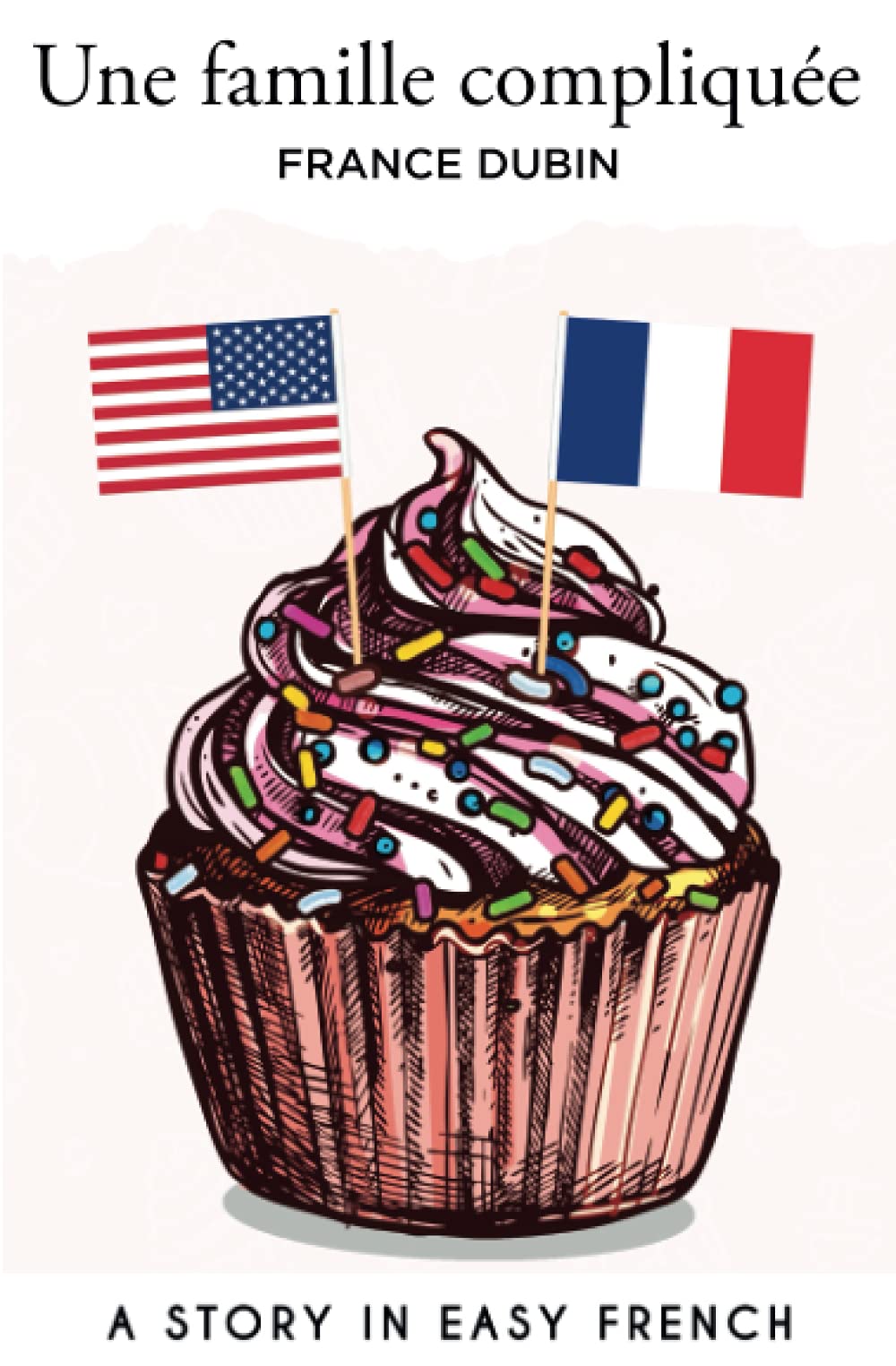 Une famille compliquée: A Story in Easy French with Translation Contemporary literature Books