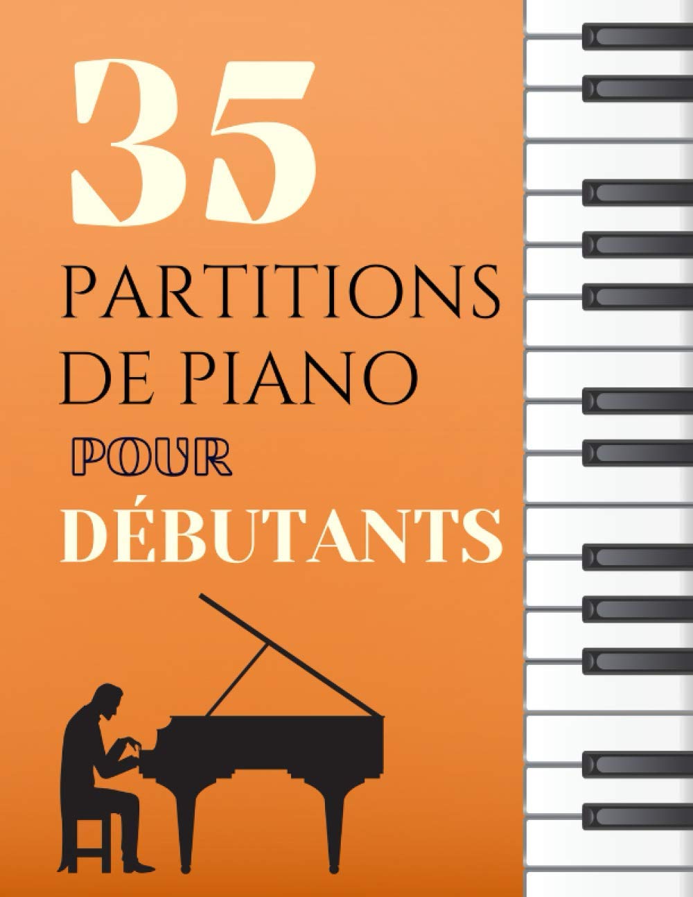 35 partitions de piano pour débutants: Un large choix de morceaux spécialement choisis pour les débutants book