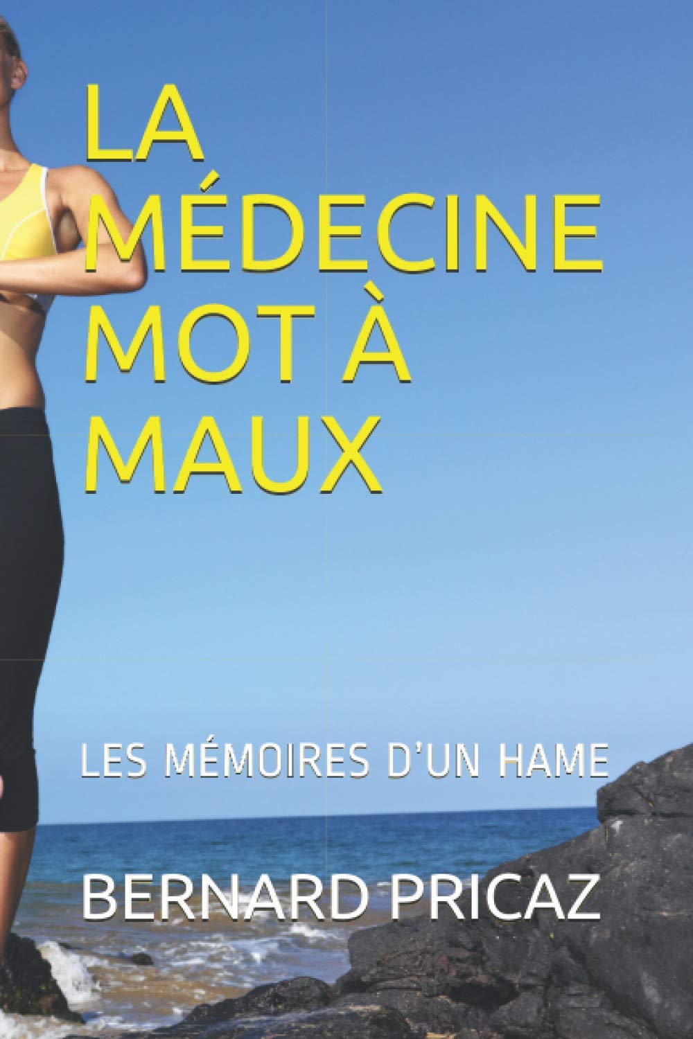 LA MÉDECINE MOT À MAUX: LES MÉMOIRES D’UN HAME book