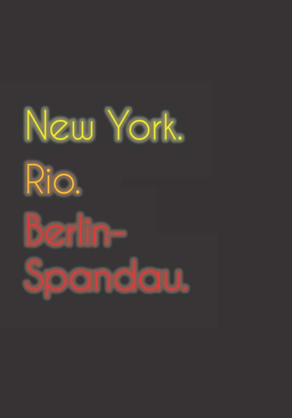 New York. Rio. Berlin-Spandau.: Witziges Notizbuch | Tagebuch DIN A5, liniert. Für Berlin-Spandauer und Berlin-Spandauerinnen. Nachhaltig & klimaneutral. Media & Communication