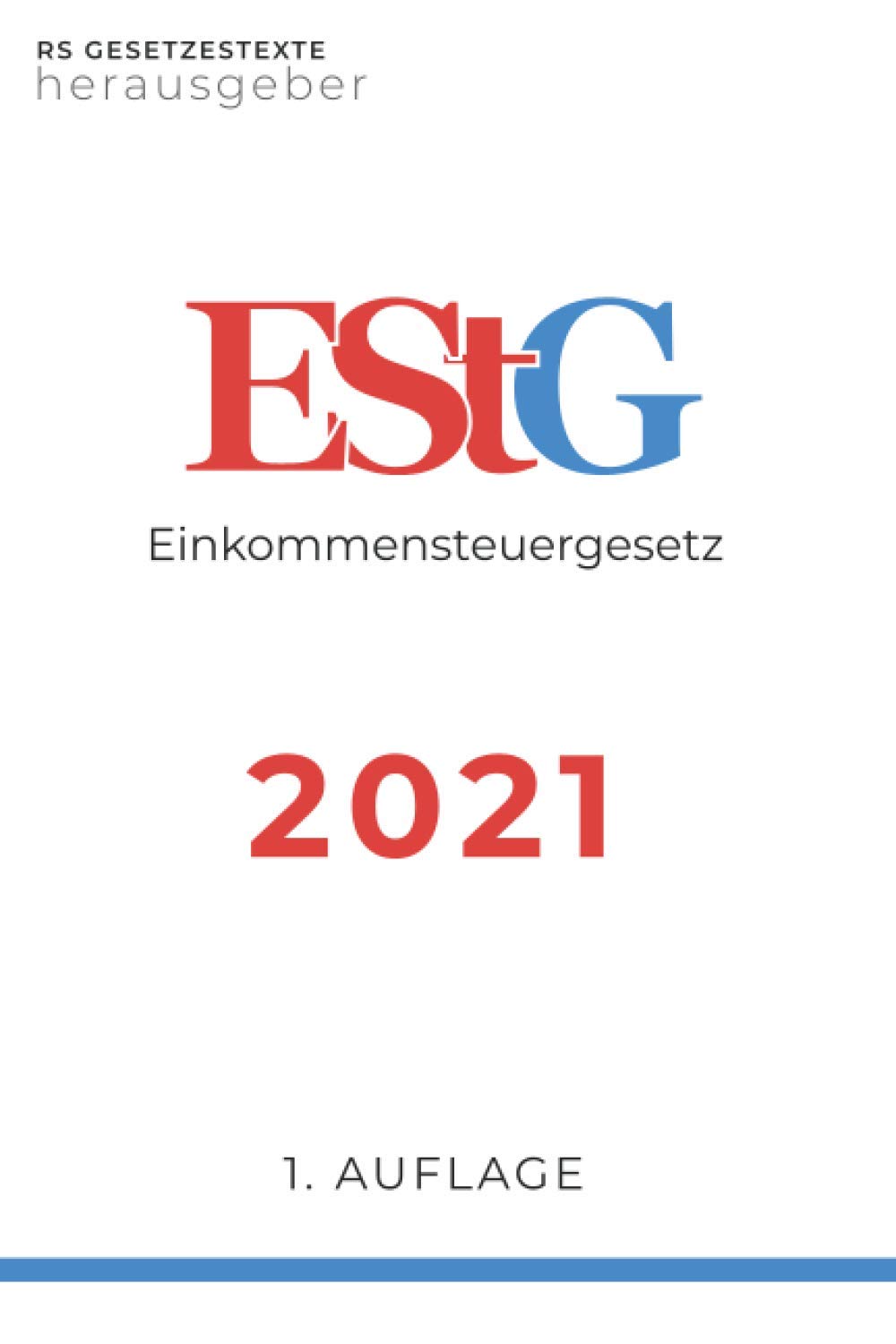 EStG 2021: Einkommensteuergesetz - Steuerrecht Law