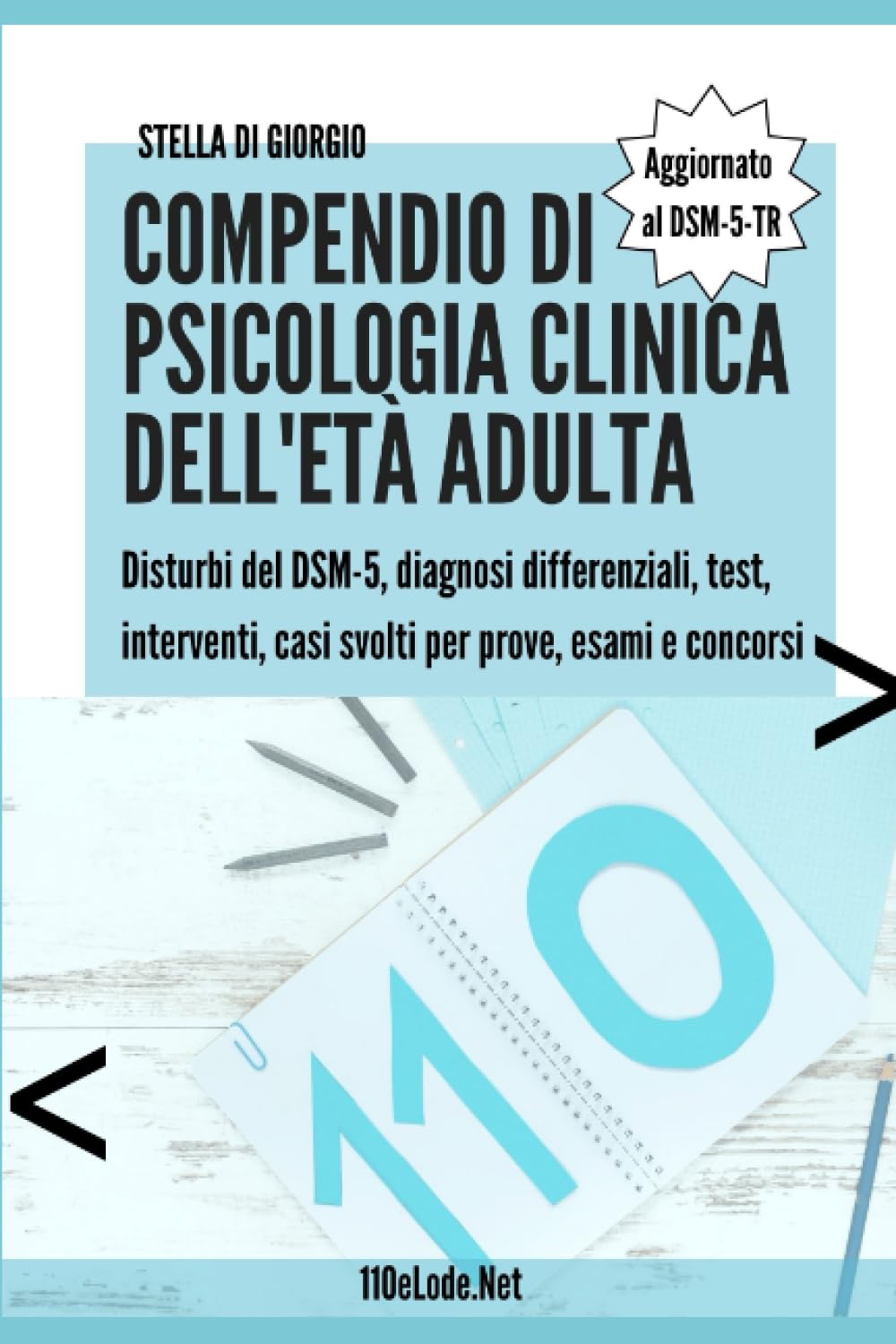 Compendio di psicologia clinica dell'età adulta: Disturbi del DSM-5, diagnosi differenziali, test, interventi, casi svolti per prove, esami e concorsi book