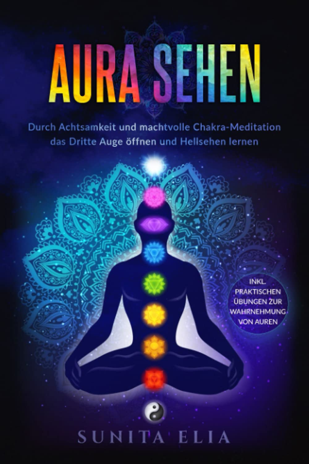 Aura sehen: Durch Achtsamkeit und machtvolle Chakra-Meditation das Dritte Auge öffnen und Hellsehen lernen! inkl. praktischen Übungen zur Wahrnehmung von Auren. Health, Nutrition & Fitness