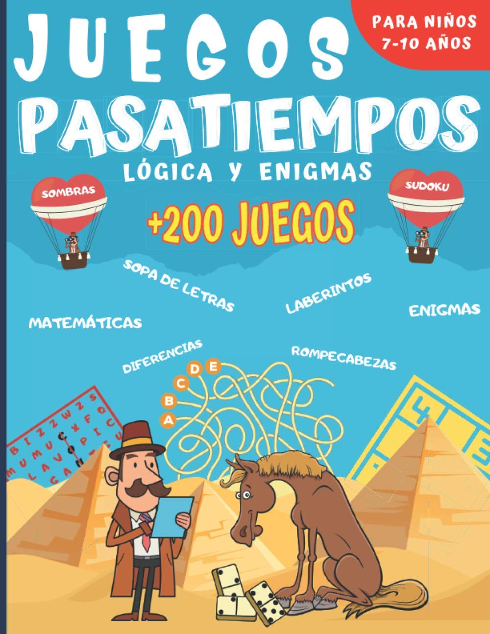 Juegos Pasatiempos Lógica y enigmas: Para niños 7-10 años - Más de 200 juegos - Rompecabezas, enigmas, logicà, sopas de letras, laberintos, sudokus y más. Un regalo ideal para los niños. book
