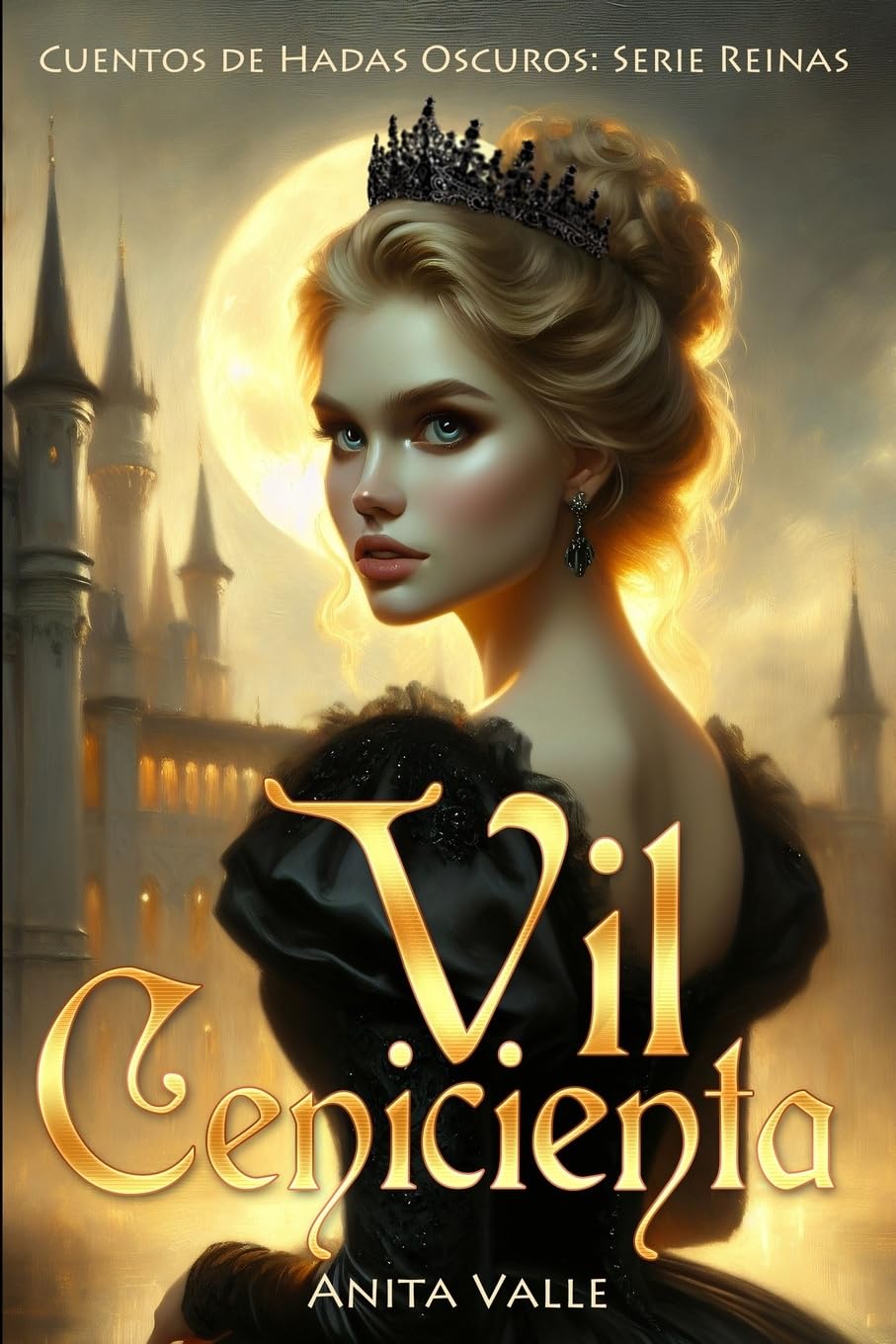 Vil Cenicienta (Cuentos de Hadas Oscuros - Serie Reinas, Band 1) Fairy Tales & Legends
