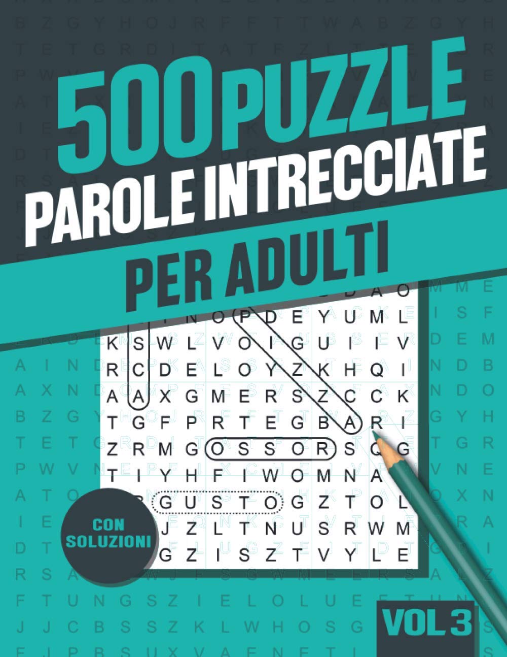Parole Intrecciate: Libro di Crucipuzzle per Adulti con 500 Puzzle per Appassionati di Parole Crociate, Enigmistica, Passatempi e Giochi - Vol 3 book
